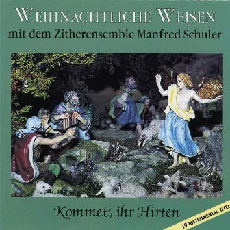 Kommet, ihr Hirten - Weihnachtliche Weisen mit dem Zithersensemble Manfred Schuler by Zitherensemble Manfred Schuler