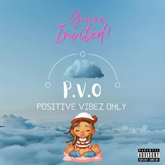 P.V.O (Positive Vibez Only) by Wutzunique