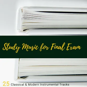 Study Music for Final Exam - 25 Classical & Modern Instrumental Tracks by Ludovico Allevia