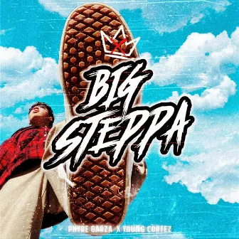 Big Steppa by Phyre Garza