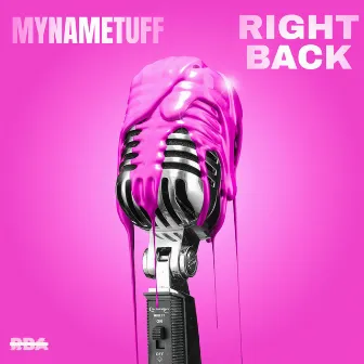 Right Back by MyNameTuff