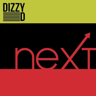 Next by Dizzy D