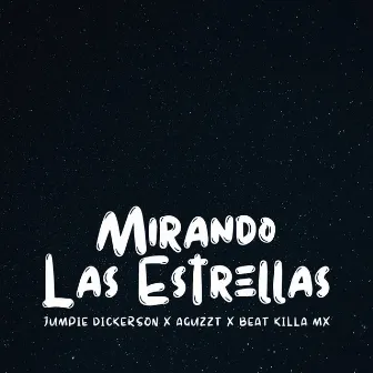 Mirando Las Estrellas by Beat Killa MX