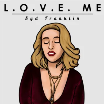 L.O.V.E. Me by Syd Franklin