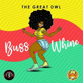 Buss Whine by The Great Owl