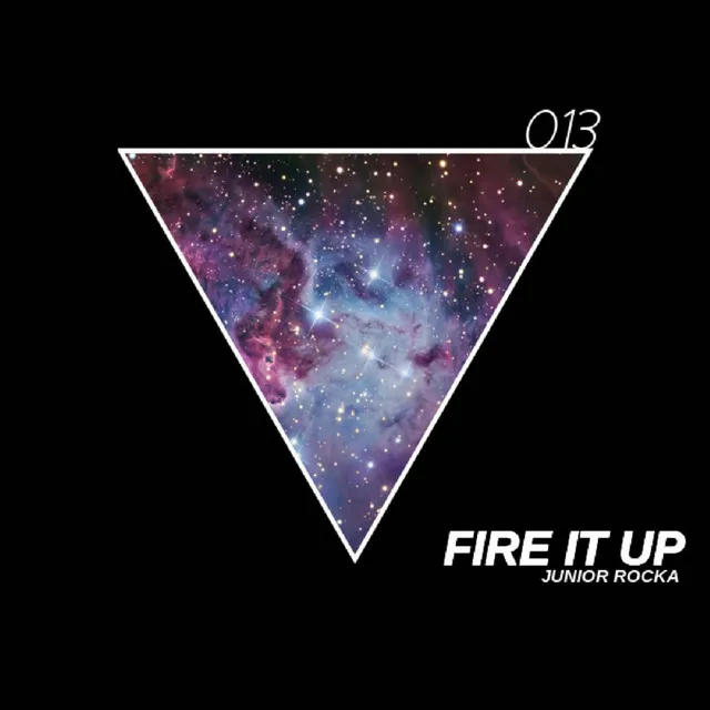 Fire It Up - Original Mix