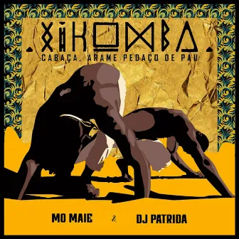 Xikomba, Cabaça Arame e Pedaço de Pau by DJ Pátrida