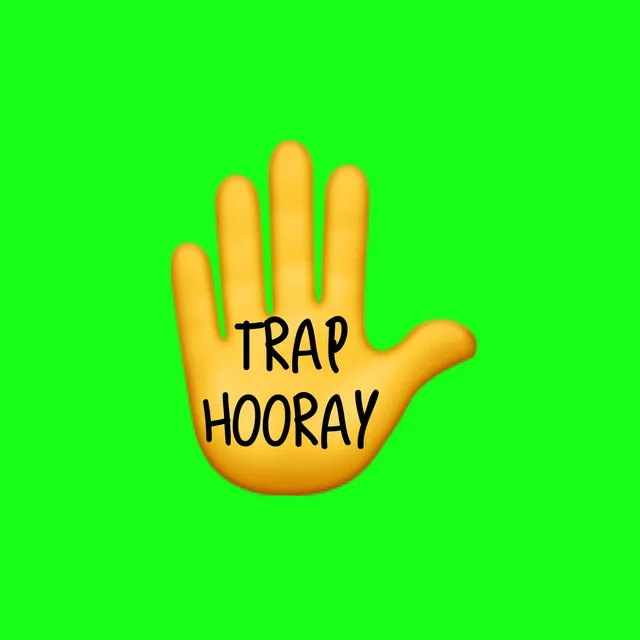 TRAP HOORAY