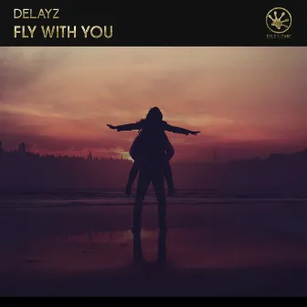 Fly With You by Delayz