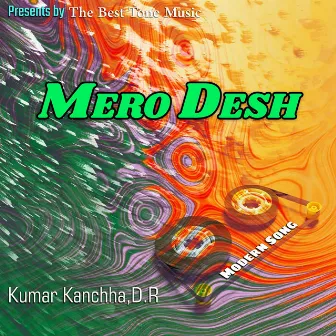 Mero Desh by Kumar Kanchha