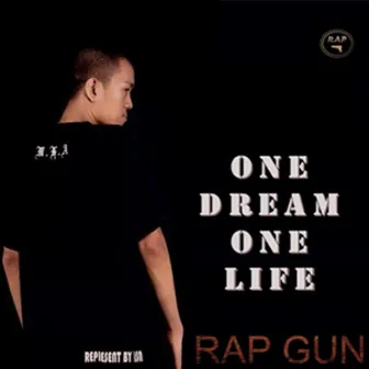 One Dream One Life by Rap Gun