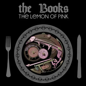 The Lemon of Pink (Remastered) by The Books