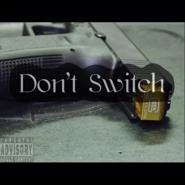 Don’t Switch