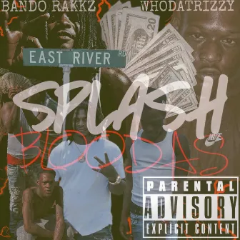 Splash Bloodas by Bando Rakkz