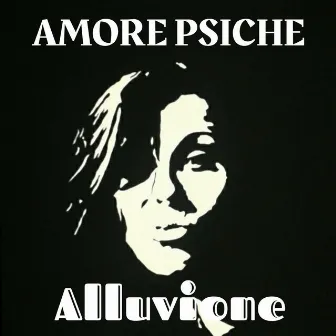 Alluvione by Amore Psiche