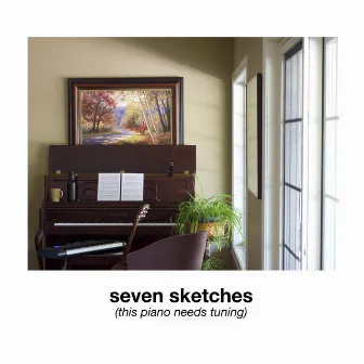 Seven Sketches (This Piano Needs Tuning) by Winter Foe