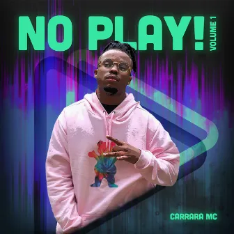 No Play, Vol. 1 by Carrara MC