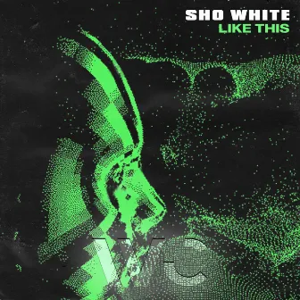 Like This by Sho White