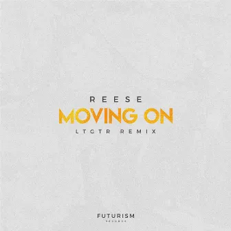 Moving on (Ltgtr Remix) by REESE