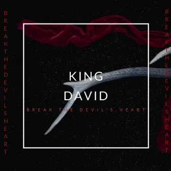 Break The Devil's Heart by King David