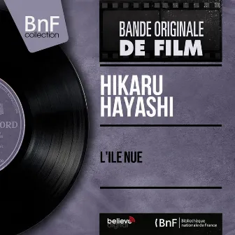 L'île nue (Original Motion Picture Soundtrack, Mono Version) by Hikaru Hayashi