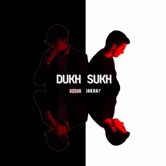 Dukh / Sukh by Jakhar