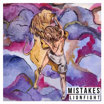 MISTAKES by LIONFIGHT