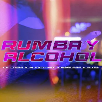 Rumba y Alcohol by Letters