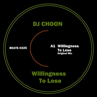 Willingness to Lose by DJ CHOON