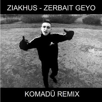 Zerbait Geyo (Remix) by Komadü