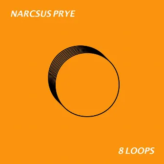 8 Loops by Narcsus Prye