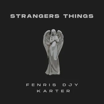 Strangers Things by Karter