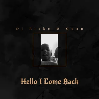 Hello I Come Back by Dj Ricko