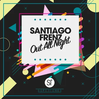 Out All Night by Santiago Frenz