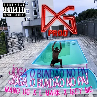 Joga o Bundão no Pai by Mano DG