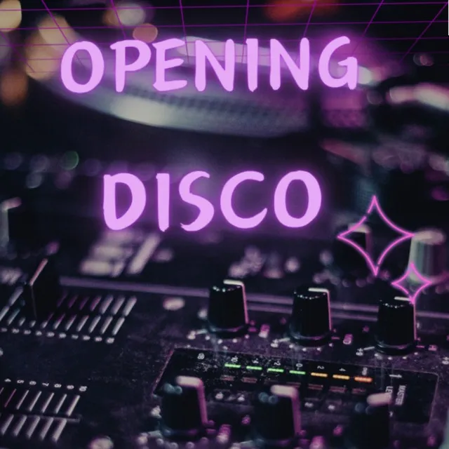 Opening Disco