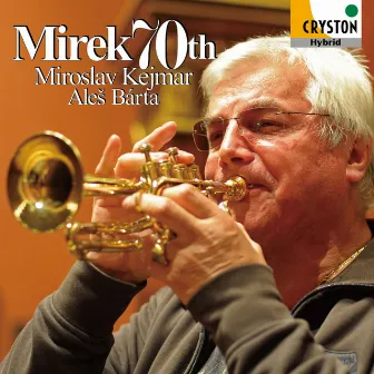 Mirek 70th by Miroslav Kejmar