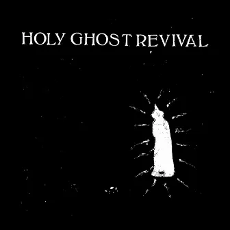 Bleeding Light by Holy Ghost Revival