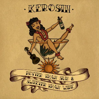 Hotter Than Sun & Sweeter Than Wine by Kerosin