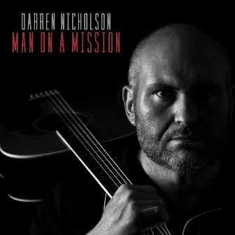 Man on a Mission by Darren Nicholson