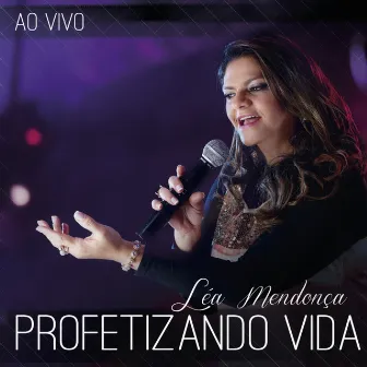 Profetizando Vida by Léa Mendonça