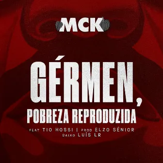 Gérmen, Pobreza Reproduzida by MCK