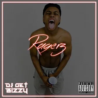 Ragerz by DJ Get Bizzy