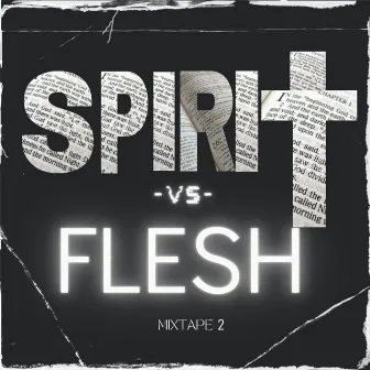 SPIRIT VS FLESH MIXTAPE 2 by Lyrical Talent L.T.