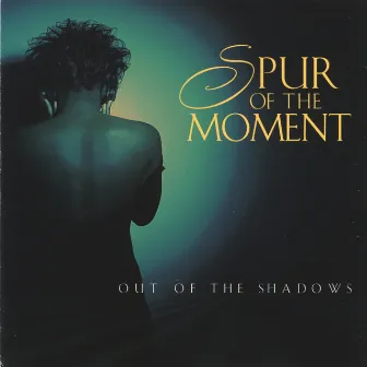 Out Of The Shadows by Spur Of The Moment