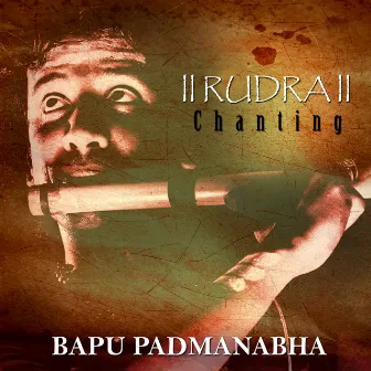 Rudra Chanting by Bapu Padmanabha