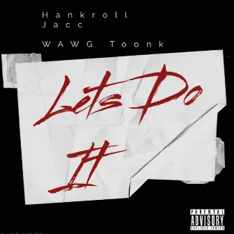 Lets Do It by Wawg Toonk