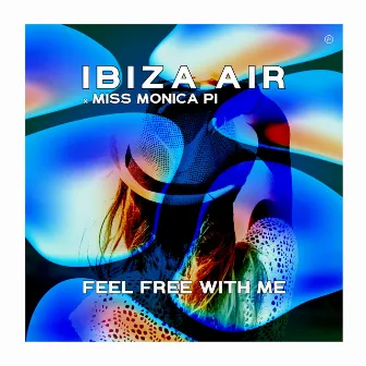 Feel Free With Me by Ibiza Air