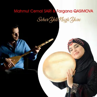 Seher yeli nazlı yare by Fargana Qasimova