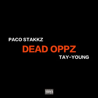 Dead Opps by Paco Stakkz